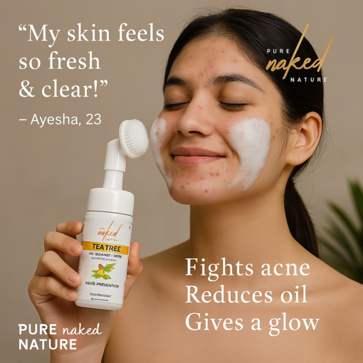 PURE NAKED NATURE Tea Tree Foaming Face Wash for Acne Prone Oil Free Skin Suits Men and Women - 100 ml - Image 7
